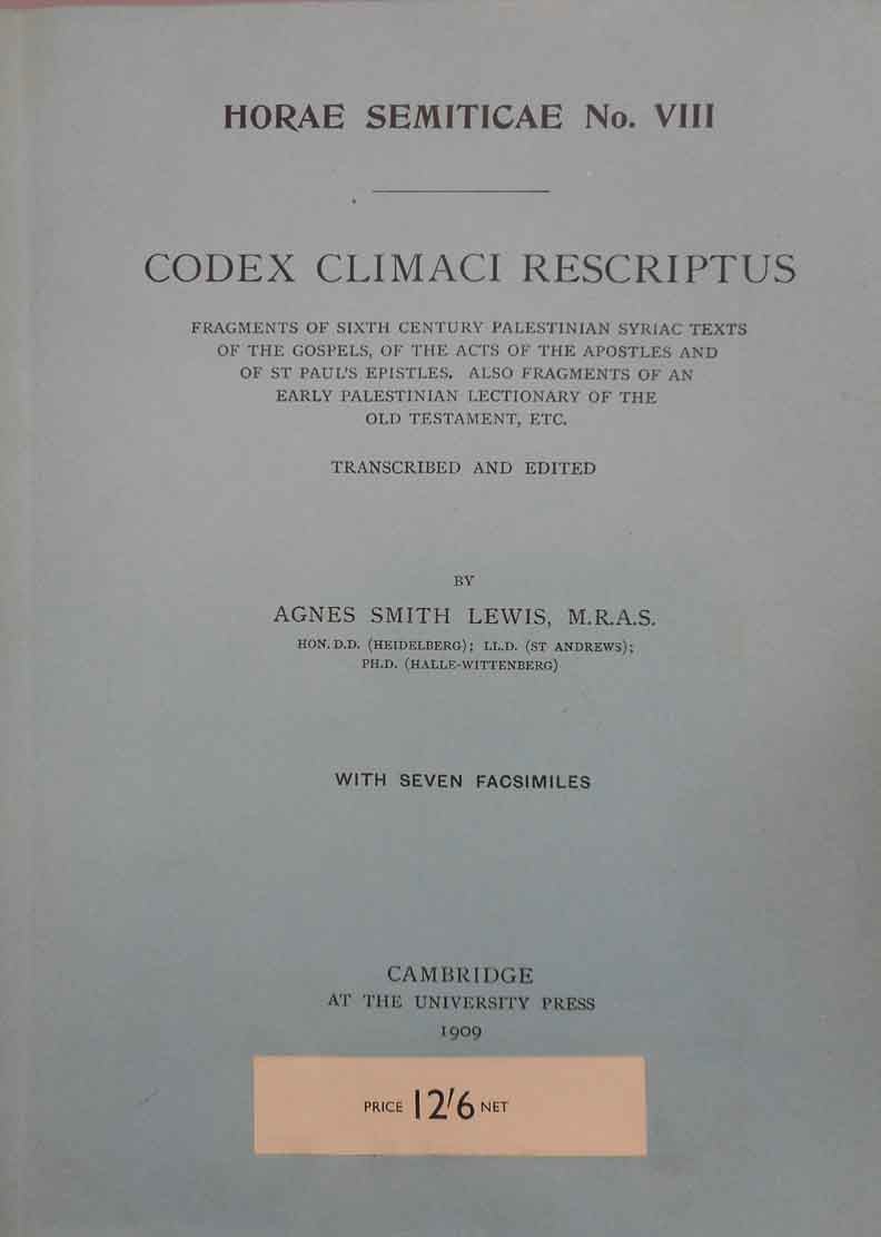 Codex climaci rescriptus. Frangments of Sixth Century Palestinian Syriac Texts of the Gospels, of...